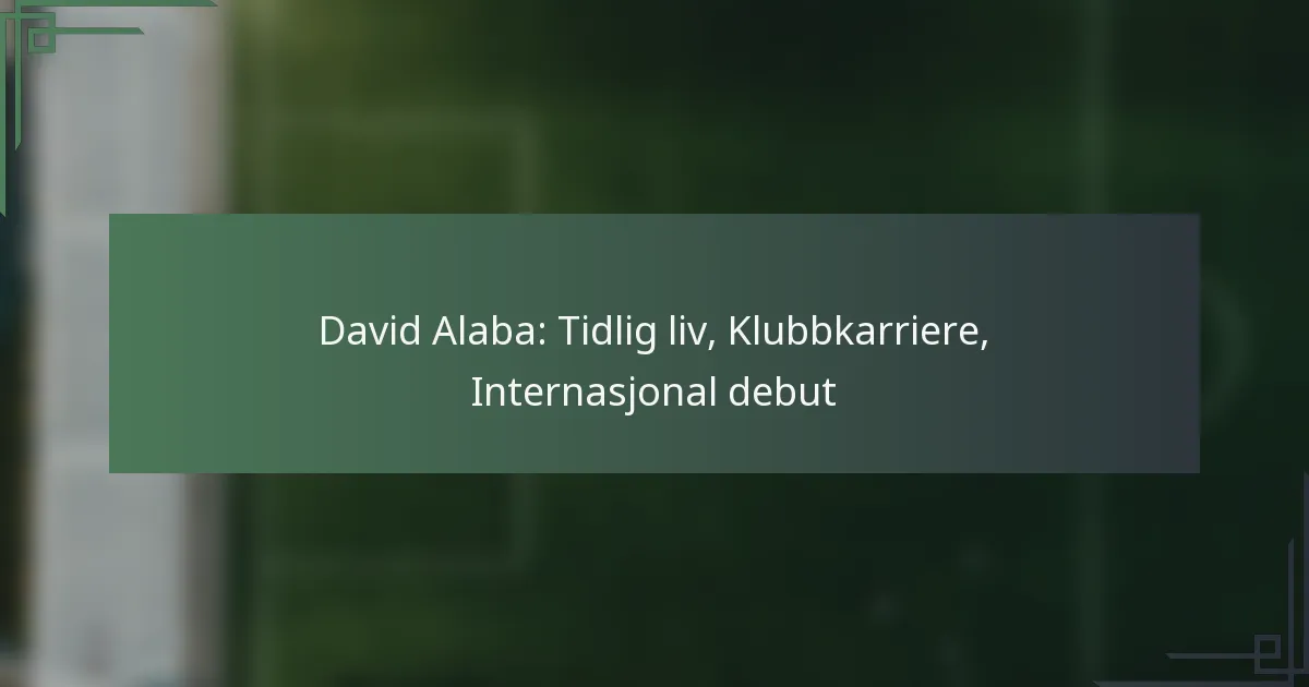 David Alaba: Tidlig liv, Klubbkarriere, Internasjonal debut