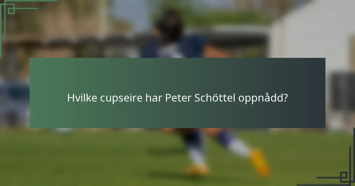 Hvilke cupseire har Peter Schöttel oppnådd?