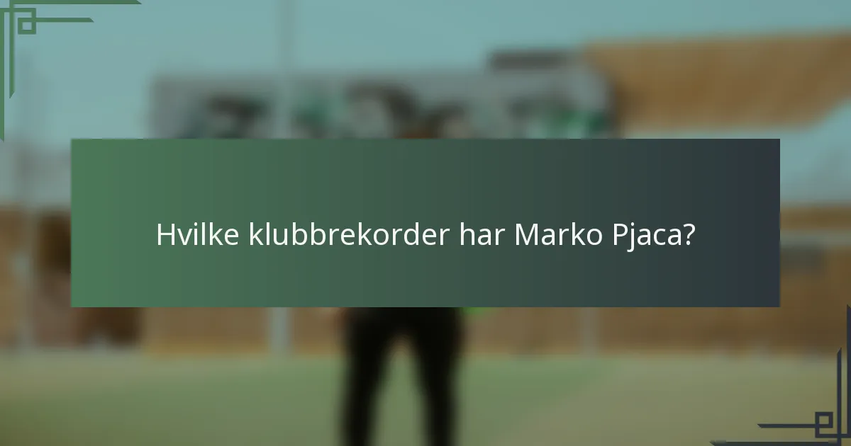 Hvilke klubbrekorder har Marko Pjaca?