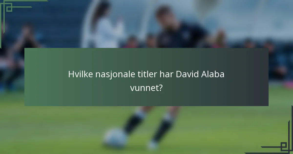 Hvilke nasjonale titler har David Alaba vunnet?