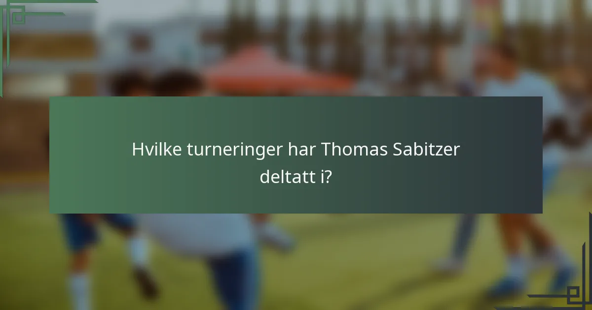 Hvilke turneringer har Thomas Sabitzer deltatt i?