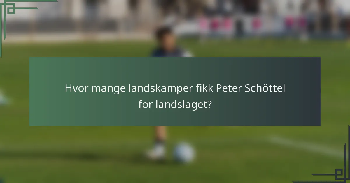 Hvor mange landskamper fikk Peter Schöttel for landslaget?