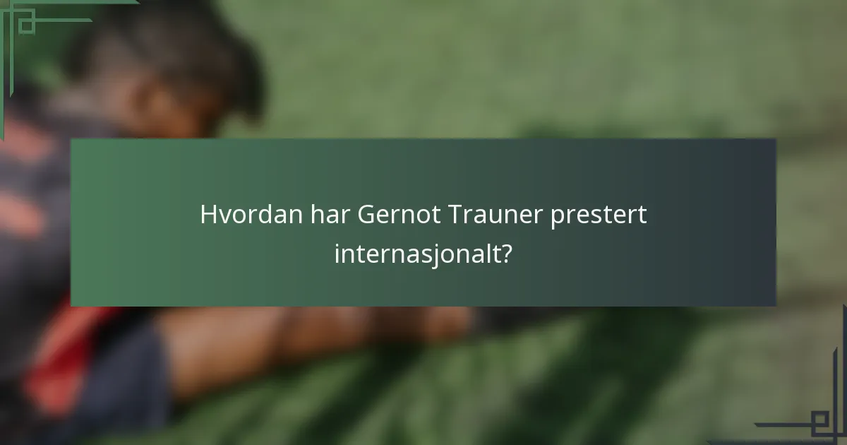Hvordan har Gernot Trauner prestert internasjonalt?